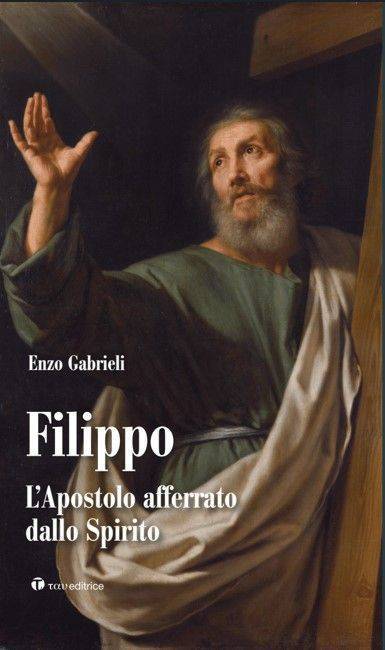 Filippo, l'apostolo afferrato dallo Spirito